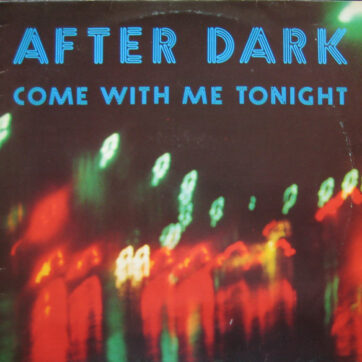 After Dark - Come With Me Tonight (12")