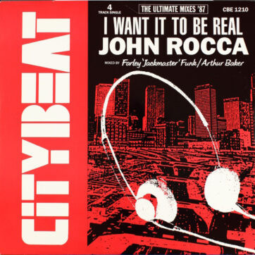 John Rocca - I Want It To Be Real (The Ultimate Mixes '87) (12")