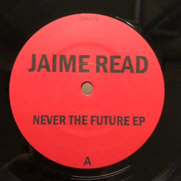 Jaime Read - Never The Future EP (12", EP, RE, RM)