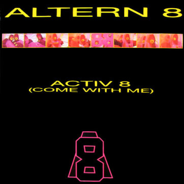 Altern 8 - Activ 8 (Come With Me) (12")