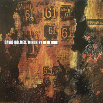David Holmes - Minus 61 In Detroit (12")