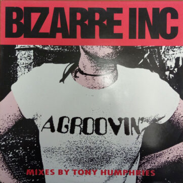 Bizarre Inc - Agroovin' (12")