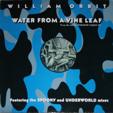 William Orbit - Water From A Vine Leaf (12")
