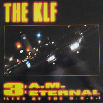 The KLF Featuring The Children Of The Revolution - 3 A.M. Eternal (Live At The S.S.L.) (12")