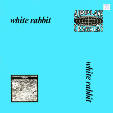 The Airplane Crashers - White Rabbit (12")