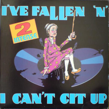2 Intense (2) - I've Fallen And I Can't Git Up (12")