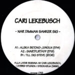 Cari Lekebusch - Nar Dimman Sanker Sig (12")