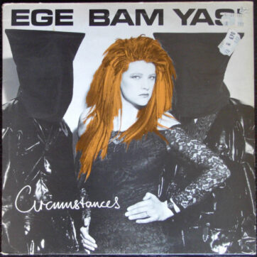 Ege Bam Yasi - Circumstances (12")