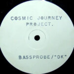 Cosmic Journey Project - Bassprobe / "OK" (12", W/Lbl, Sta)