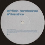 Leftfield . Afrika Bambaataa - Afrika Shox (12", Single) - Image 3