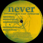 Never - Experiments In Sleep Deprivation (12")
