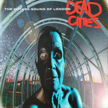 The Future Sound Of London - Dead Cities (2xLP, Album)
