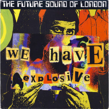 The Future Sound Of London - We Have Explosive (12", Single)