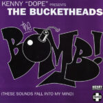 Kenny "Dope" Gonzalez Presents The Bucketheads - The Bomb! (These Sounds Fall Into My Mind) (12")