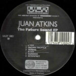 Juan Atkins - The Future Sound EP (12", EP)