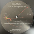 Grey Matter - Lost In Thought (Pt 2) (12", Ltd, RE)