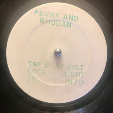 Perry & Rhodan - The Beat Just Goes Straight On & On (12", W/Lbl, Sta)
