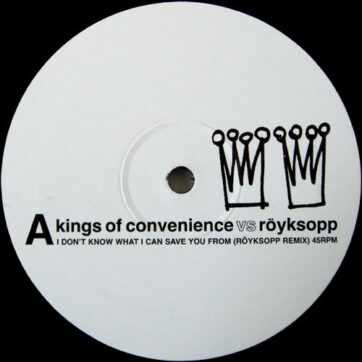 Kings Of Convenience vs Röyksopp - I Don't Know What I Can Save You From (12")